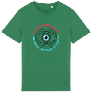 T-shirt Complotiste Moi ? J'ai juste les yeux ouverts ! - Français