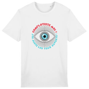 T-shirt Complotiste Moi ? J'ai juste les yeux ouverts ! - Français