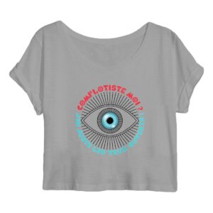 T-shirt femme court coton bio MINA : Complotiste moi ! J'ai juste les yeux ouverts ! ~ FR-EN
